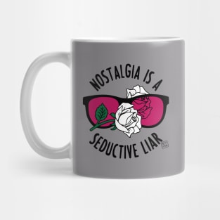 Nostalgia Is A Seductive Liar Mug